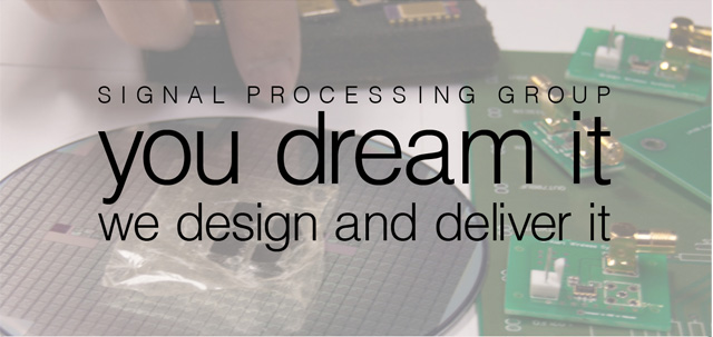 rf design, RFIC, rf circuit design, ic design, analog design, rf technology,

    analog circuit design, asic chip, integrated circuit design, are all the work that Signal Processing Group Inc.,

    specializes in. Please contact us on spg@signalpro.biz.   